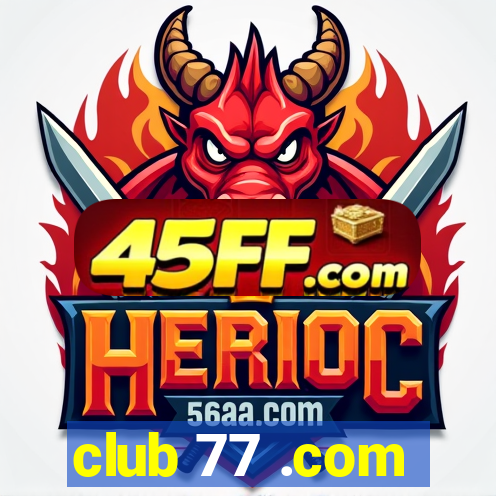 club 77 .com